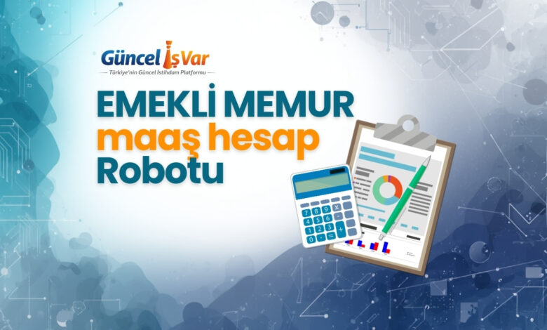 Memur emekli maaş hesap robotu