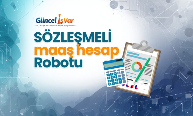 Sözleşmeli personel maaş robotu